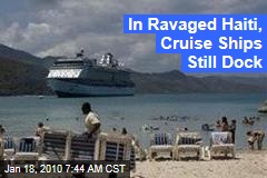In Ravaged Haiti, Cruise Ships Still Dock