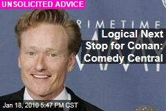 Logical Next Stop for Conan: Comedy Central