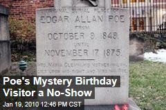 Poe's Mystery Birthday Visitor a No-Show