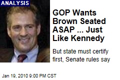 GOP Wants Brown Seated ASAP ... Just Like Kennedy