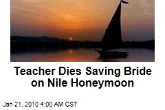Teacher Dies Saving Bride on Nile Honeymoon
