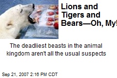 Lions and Tigers and Bears&mdash;Oh, My!