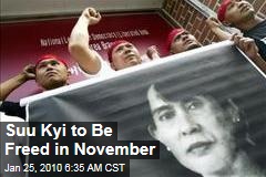 Suu Kyi to Be Freed in November