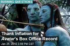 Thank Inflation for Avatar 's Box Office Record