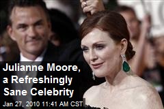 Julianne Moore, a Refreshingly Sane Celebrity