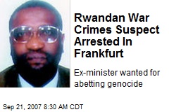 Rwandan War Crimes Suspect Arrested In Frankfurt