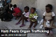 Haiti Fears Organ Trafficking