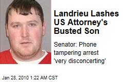 Landrieu Lashes US Attorney's Busted Son