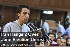 Iran Hangs 2 Over June Election Unrest