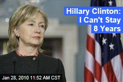 Hillary Clinton: I Can't Stay 8 Years