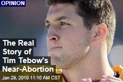 The Real Story of Tim Tebow's Near-Abortion