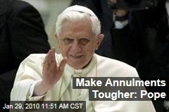 Make Annulments Tougher: Pope