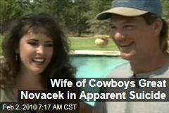 Wife of Cowboys Great Novacek in Apparent Suicide