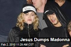 Jesus Dumps Madonna