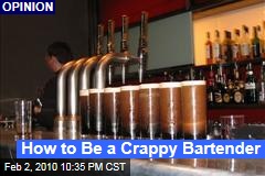 How to Be a Crappy Bartender
