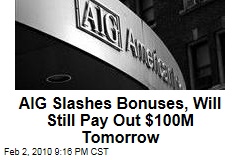 AIG Slashes Bonuses, Will Still Pay Out $100M Tomorrow