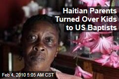 Haitian Parents Turned Over Kids to US Baptists