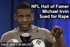 NFL Hall of Famer Michael Irvin Sued for Rape