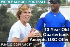 13-Year-Old Quarterback Accepts USC Offer