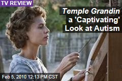 Temple Grandin a 'Captivating' Look at Autism