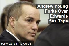 Andrew Young Forks Over Edwards Sex Tape