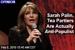 Sarah Palin, Tea Partiers Are Actually Anti -Populist