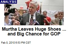 Murtha Leaves Huge Shoes ... and Big Chance for GOP