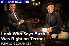 Look Who Says Bush Was Right on Terror