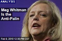 Meg Whitman Is the Anti-Palin