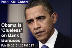 Obama Is 'Clueless' on Bank Bonuses