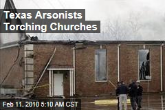 Texas Arsonists Torching Churches