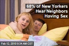 68% of New Yorkers Hear Neighbors Having Sex