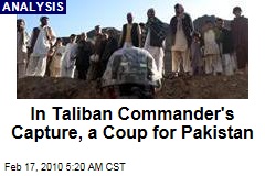 In Taliban Commander's Capture, a Coup for Pakistan