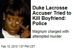 Duke Lacrosse Accuser Tried to Kill Boyfriend: Police