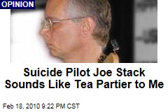 Suicide Pilot Joe Stack Sounds Like Tea Partier to Me