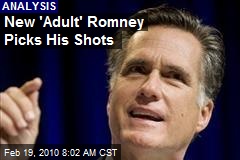 New 'Adult' Romney Picks His Shots