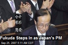 Fukuda Steps In as Japan's PM