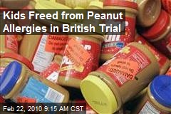Kids Freed from Peanut Allergies in British Trial