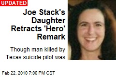Joe Stack's Daughter Retracts 'Hero' Remark