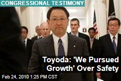 Toyoda: 'We Pursued Growth' Over Safety