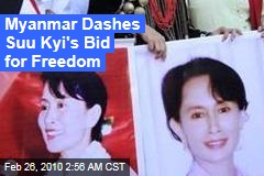 Myanmar Dashes Suu Kyi's Bid for Freedom
