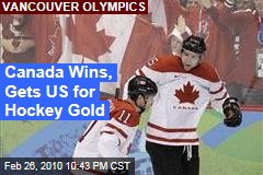 Canada Wins, Gets US for Hockey Gold