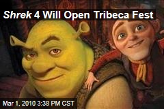 Shrek 4 Will Open Tribeca Fest