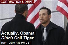 Actually, Obama Didn't Call Tiger
