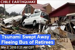 Tsunami Swept Away Fleeing Bus of Retirees