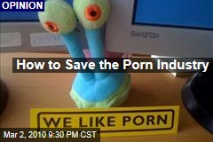 How to Save the Porn Industry