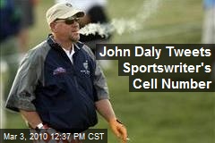 John Daly Tweets Sportswriter's Cell Number
