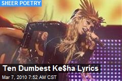 Ten Dumbest Ke$ha Lyrics