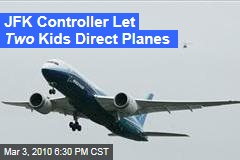 JFK Controller Let Two Kids Direct Planes