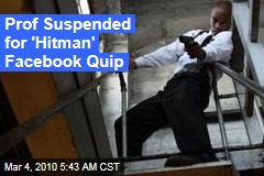 Prof Suspended for 'Hitman' Facebook Quip